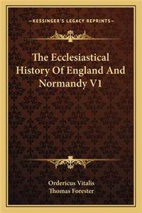 The Ecclesiastical History Of England And Normandy V1