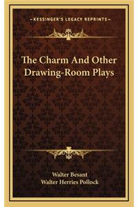 The Charm and Other Drawing-Room Plays