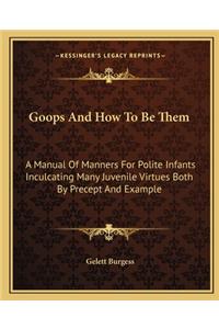 Goops and How to Be Them