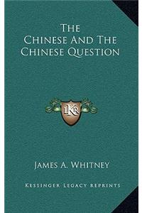 The Chinese and the Chinese Question