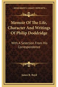 Memoir of the Life, Character and Writings of Philip Doddridge