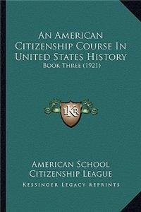American Citizenship Course In United States History