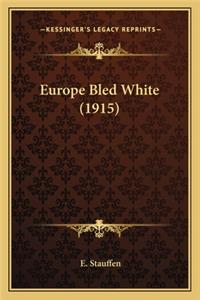 Europe Bled White (1915)