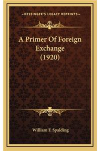 A Primer Of Foreign Exchange (1920)
