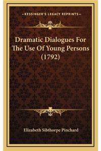 Dramatic Dialogues for the Use of Young Persons (1792)
