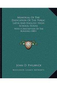 Memorial of the Dedication of the Public Latin and English High School House: With a Description of the Building (1881)