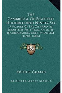 The Cambridge Of Eighteen Hundred And Ninety-Six