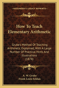 How To Teach Elementary Arithmetic