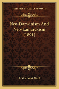 Neo-Darwinism And Neo-Lamarckism (1891)