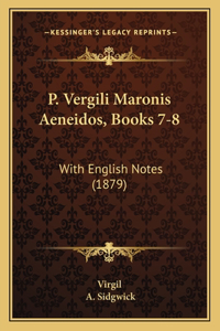 P. Vergili Maronis Aeneidos, Books 7-8