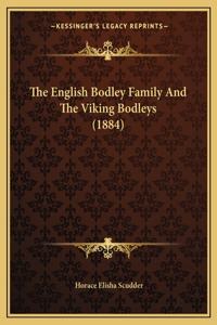 English Bodley Family And The Viking Bodleys (1884)