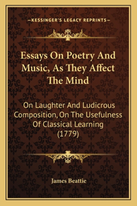 Essays On Poetry And Music, As They Affect The Mind