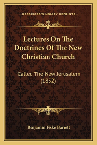 Lectures On The Doctrines Of The New Christian Church