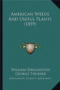 American Weeds And Useful Plants (1859)