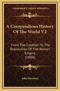 A Compendious History Of The World V2