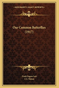Our Common Butterflies (1917)