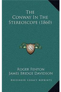The Conway In The Stereoscope (1860)