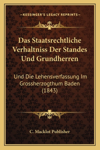 Staatsrechtliche Verhaltniss Der Standes Und Grundherren