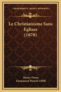 Le Christianisme Sans Eglises (1878)