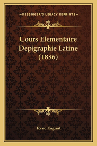 Cours Elementaire Depigraphie Latine (1886)