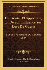Du Genie D'Hippocrate, Et De Son Influence Sur L'Art De Guerir