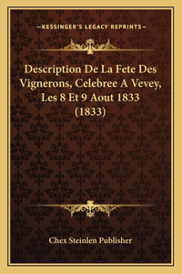 Description De La Fete Des Vignerons, Celebree A Vevey, Les 8 Et 9 Aout 1833 (1833)