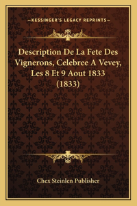Description De La Fete Des Vignerons, Celebree A Vevey, Les 8 Et 9 Aout 1833 (1833)