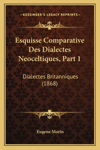Esquisse Comparative Des Dialectes Neoceltiques, Part 1