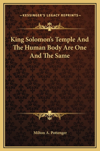 King Solomon's Temple And The Human Body Are One And The Same