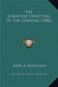 The Scientific Structure Of The Universe (1880)