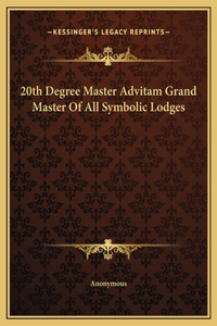 20th Degree Master Advitam Grand Master Of All Symbolic Lodges