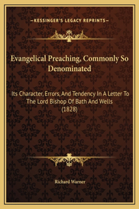 Evangelical Preaching, Commonly So Denominated
