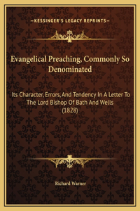 Evangelical Preaching, Commonly So Denominated