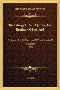 The Liturgy Of Saint James, The Brother Of The Lord