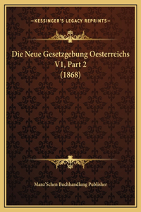 Die Neue Gesetzgebung Oesterreichs V1, Part 2 (1868)