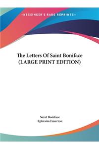 Letters Of Saint Boniface (LARGE PRINT EDITION)