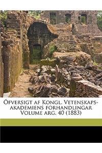 Ofversigt AF Kongl. Vetenskaps-Akademiens Forhandlingar Volume Arg. 40 (1883)