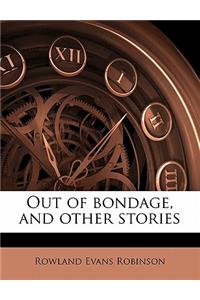 Out of Bondage, and Other Stories