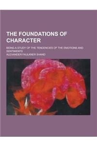 The Foundations of Character; Being a Study of the Tendencies of the Emotions and Sentiments