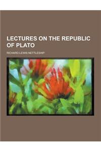 Lectures on the Republic of Plato