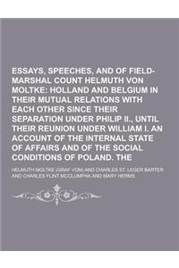 Essays, Speeches, and Memoirs of Field-Marshal Count Helmuth Von Moltke Volume 1