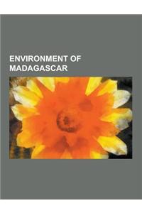 Environment of Madagascar: Deforestation in Madagascar, Ecoregions of Madagascar, Illegal Logging in Madagascar, L'Homme Et L'Environnement, Mada