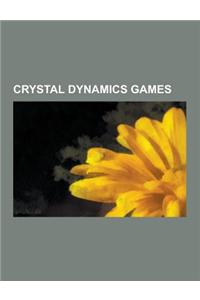 Crystal Dynamics Games: Tomb Raider: Underworld, Lara Croft and the Guardian of Light, Tomb Raider: Anniversary, Tomb Raider: Legend, Blazing