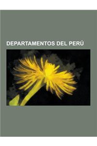 Departamentos del Peru: Departamento de Amazonas, Departamento de Arequipa, Departamento de Madre de Dios, Departamento de La Libertad, Depart