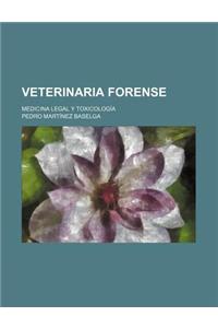 Veterinaria Forense; Medicina Legal y Toxicologia