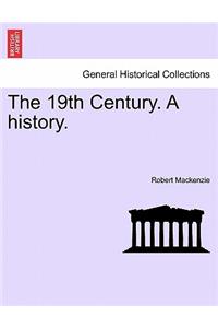 The 19th Century. a History.