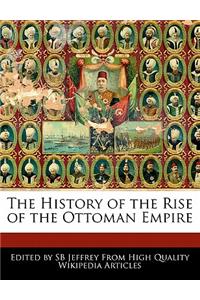 The History of the Rise of the Ottoman Empire