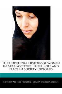 The Unofficial History of Women in Arab Societies: Their Role and Place in Society Explored