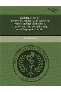 Constructions of Taiwanese/Chinese Asian American Women Teacher Identities