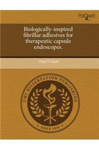 Biologically-Inspired Fibrillar Adhesives for Therapeutic Capsule Endoscopes